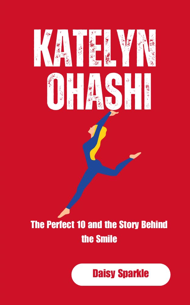 ler totalmente Katelyn Ohashi: The Perfect 10 and the Story Behind the Smile (English Edition)