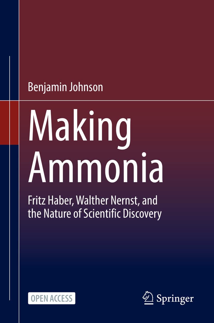 ler totalmente Making Ammonia: Fritz Haber, Walther Nernst, and the Nature of Scientific Discovery (English Edition)