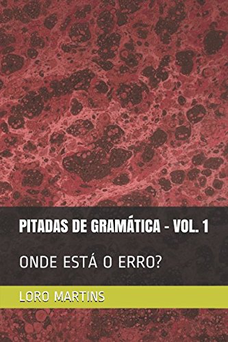 capítulo por capítulo baixar PITADAS DE GRAMÁTICA: ONDE ESTÁ O ERRO? - VOL. 1 (Portuguese Edition)