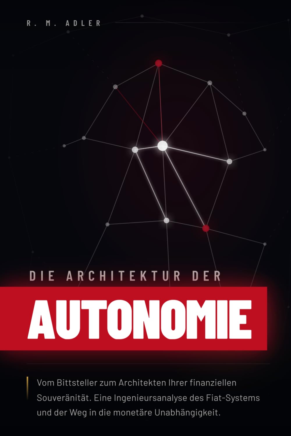 Die Architektur der Autonomie: Vom Bittsteller zum Architekten Ihrer finanziellen Souveränität. Eine Ingenieursanalyse des Fiat-Systems und der Weg in die monetäre Unabhängigkeit (German Edition) baixar o livro de graça