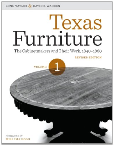 Texas Furniture, Volume One: The Cabinetmakers and Their Work, 1840-1880, Revised edition (Focus on American History Series) (English Edition) baixar o livro de graça