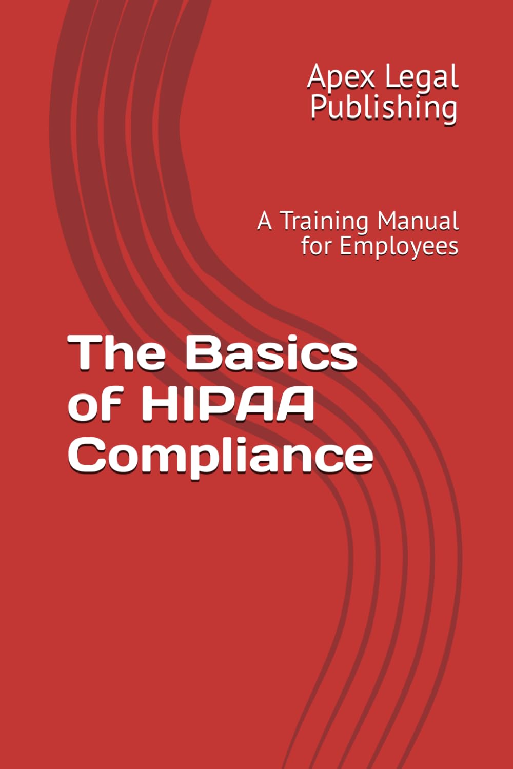 The Basics of HIPAA Compliance: A Training Manual for Employees baixar livro de graça