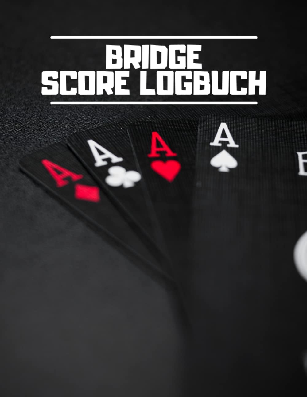 Bridge Score Logbuch: 102 "Bridge Score"-Blätter Score-Notizbuch, Bridge-Score-Blätter mit Punkteführer, "Bridge"-Kartenspiel | "Bridge" Score Sheets Book für über 100 Spiele (German Edition) baixar o livro de graça