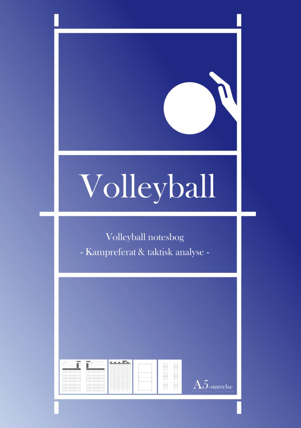 Volleyball Volleyball notesbog - Kampreferat & taktisk analyse - A5-størrelse (Danish Edition)