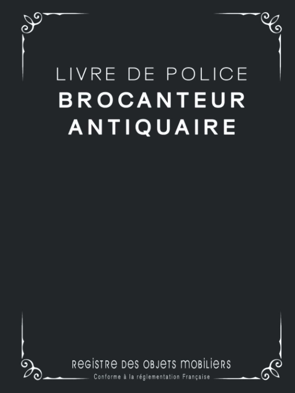 capítulo por capítulo baixar Livre de Police Brocanteur Antiquaire: Registre des Objets Mobiliers Spécial Brocante, Friperie, Dépôt Vente, Vide-Grenier et Garagiste - 120 pages numérotées (French Edition)