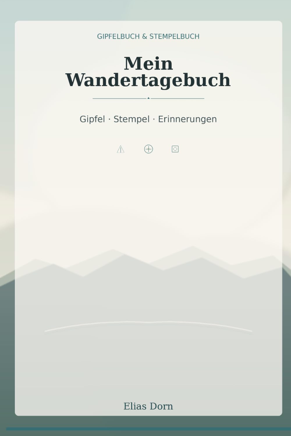 Mein Wandertagebuch – Gipfelbuch & Stempelbuch: Touren, Gipfel & Stempel festhalten – mit Protokollseiten, Ausrüstung, Wunsch-Touren und Jahresübersicht (German Edition) baixar o livro de graça