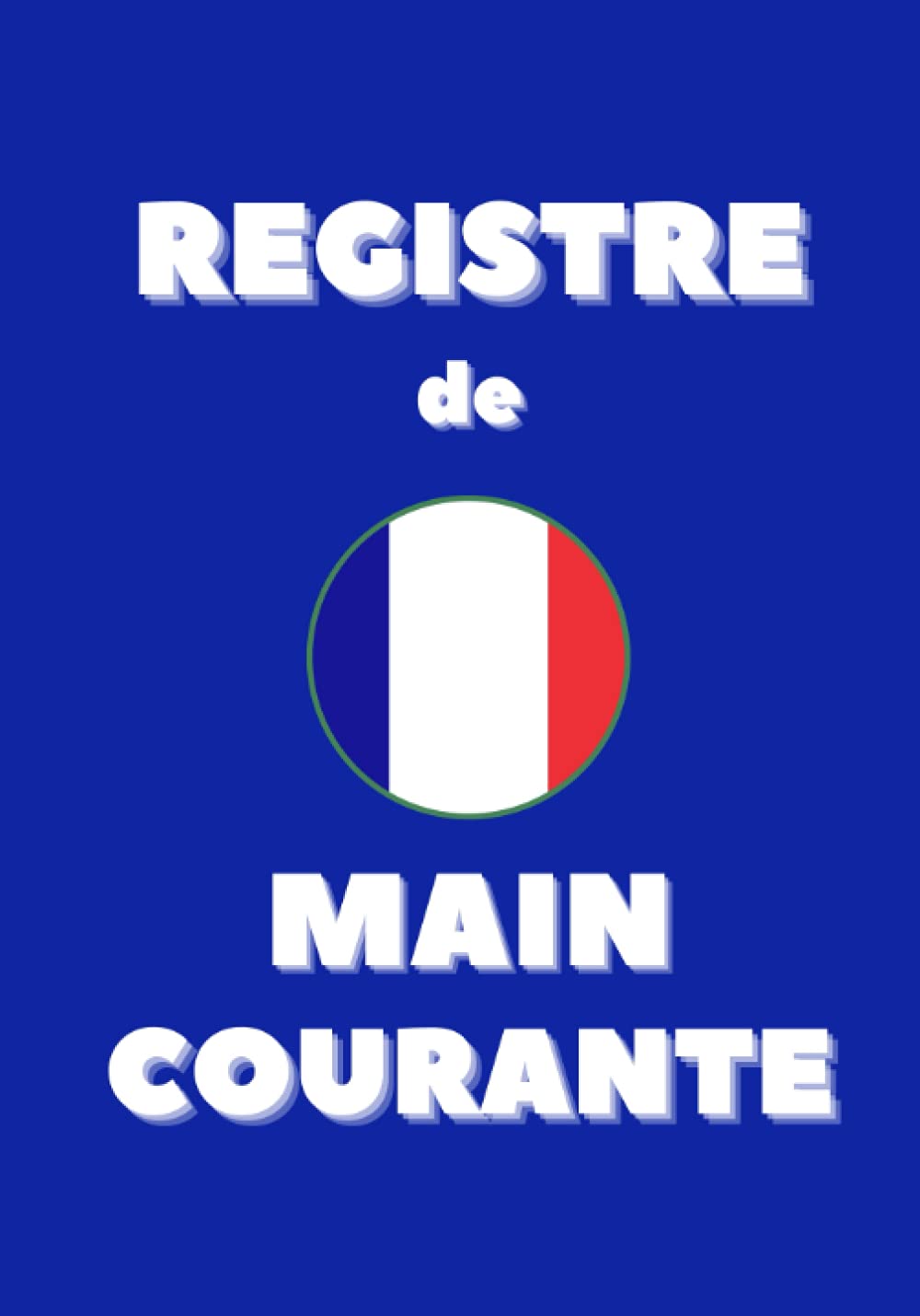Registre main courante: Journal de bord de sécurité conforme à la réglementation française. (French Edition) baixar o livro de graça