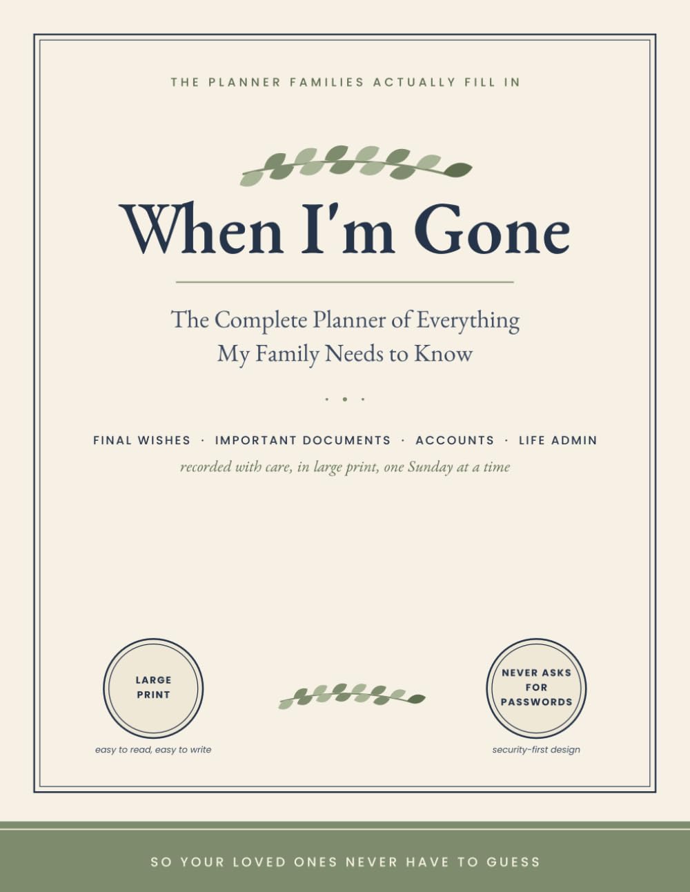 When I'm Gone: The Complete Planner of Everything My Family Needs to Know - A Large Print Organizer for Final Wishes, Important Documents, Accounts & Life Admin baixar livro de graça