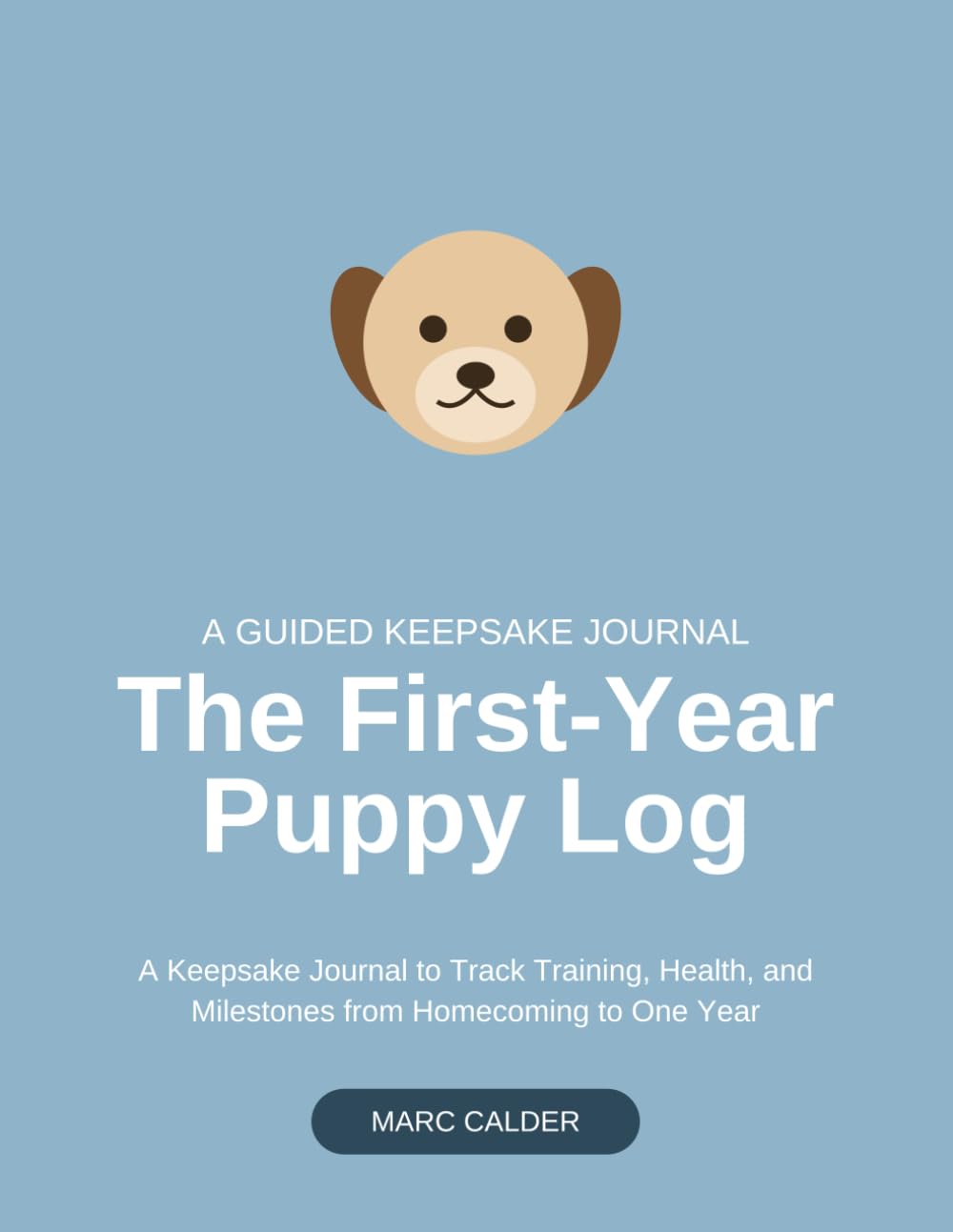 The First-Year Puppy Log: A Keepsake Journal to Track Training, Health, and Milestones from Homecoming to One Year: Large Print Edition baixar o livro de graça