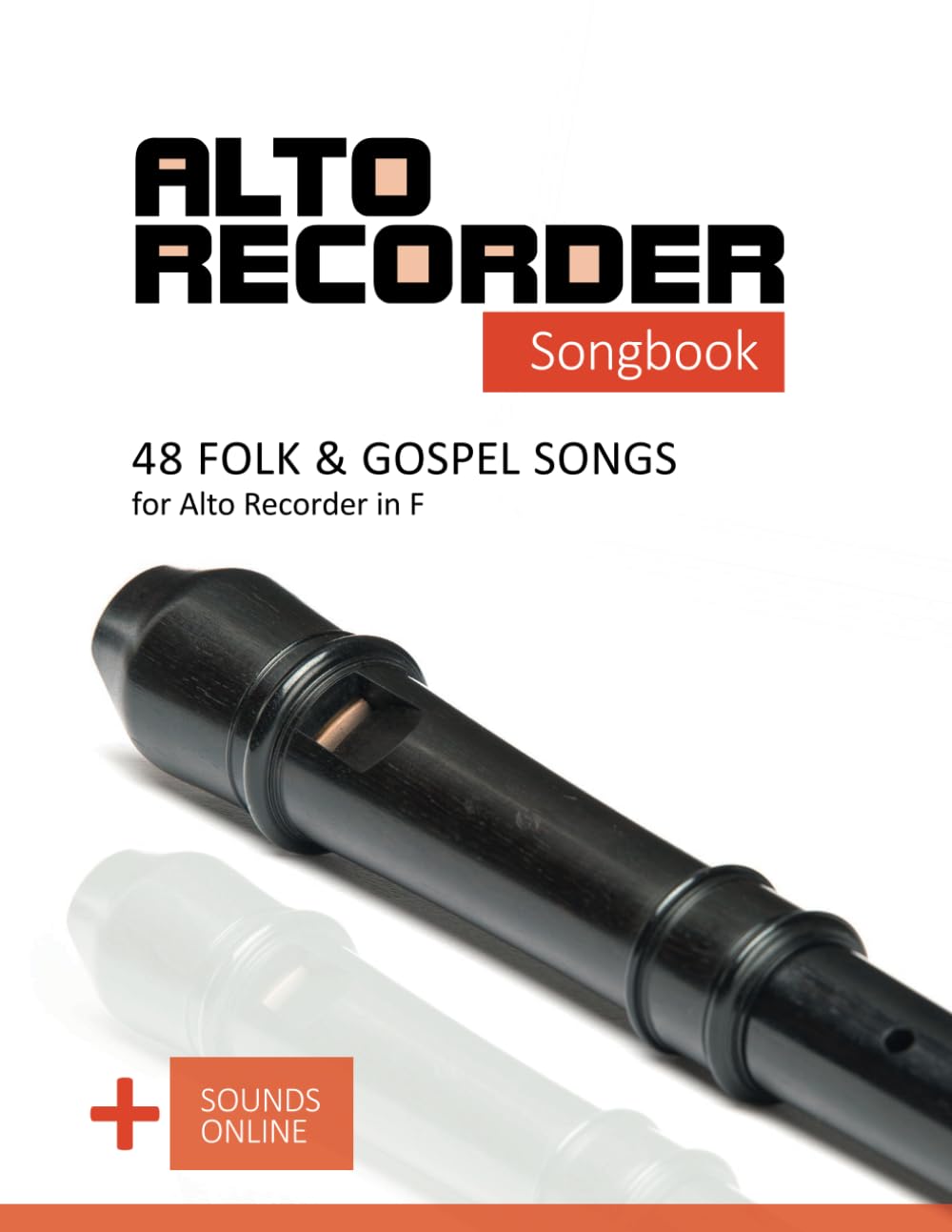 Alto Recorder Songbook - 48 Folk and Gospel Songs for the Alto Recorder in F: + Sounds Online (Alto Recorder Songbooks) baixar o livro de graça