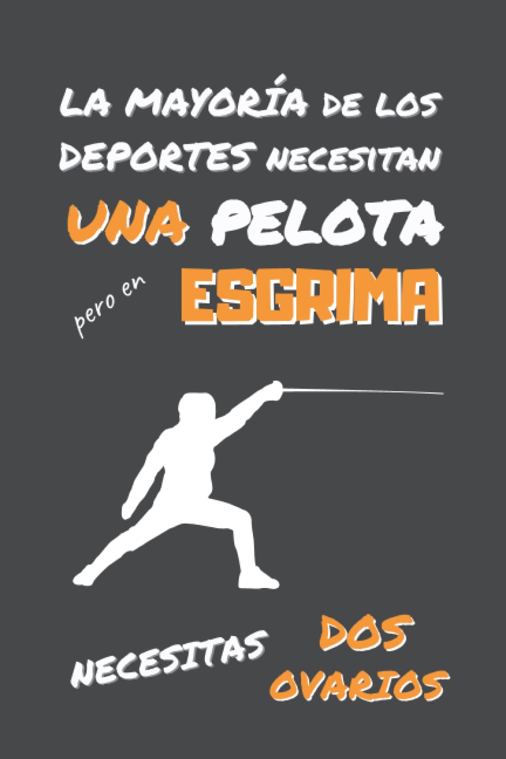 ler totalmente EN ESGRIMA NECESITAS DOS OVARIOS: DIVERTIDO CUADERNO DE NOTAS, DIARIO O AGENDA | Regalos originales y creativos para los amantes de este deporte | Cumpleaños, Navidad, Aniversario. (Spanish Edition)