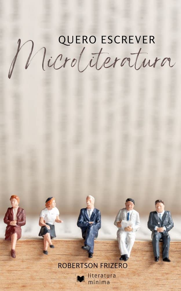 ler totalmente Quero escrever Microliteratura: Aprenda a escrever minicontos, microcontos e muito mais!
