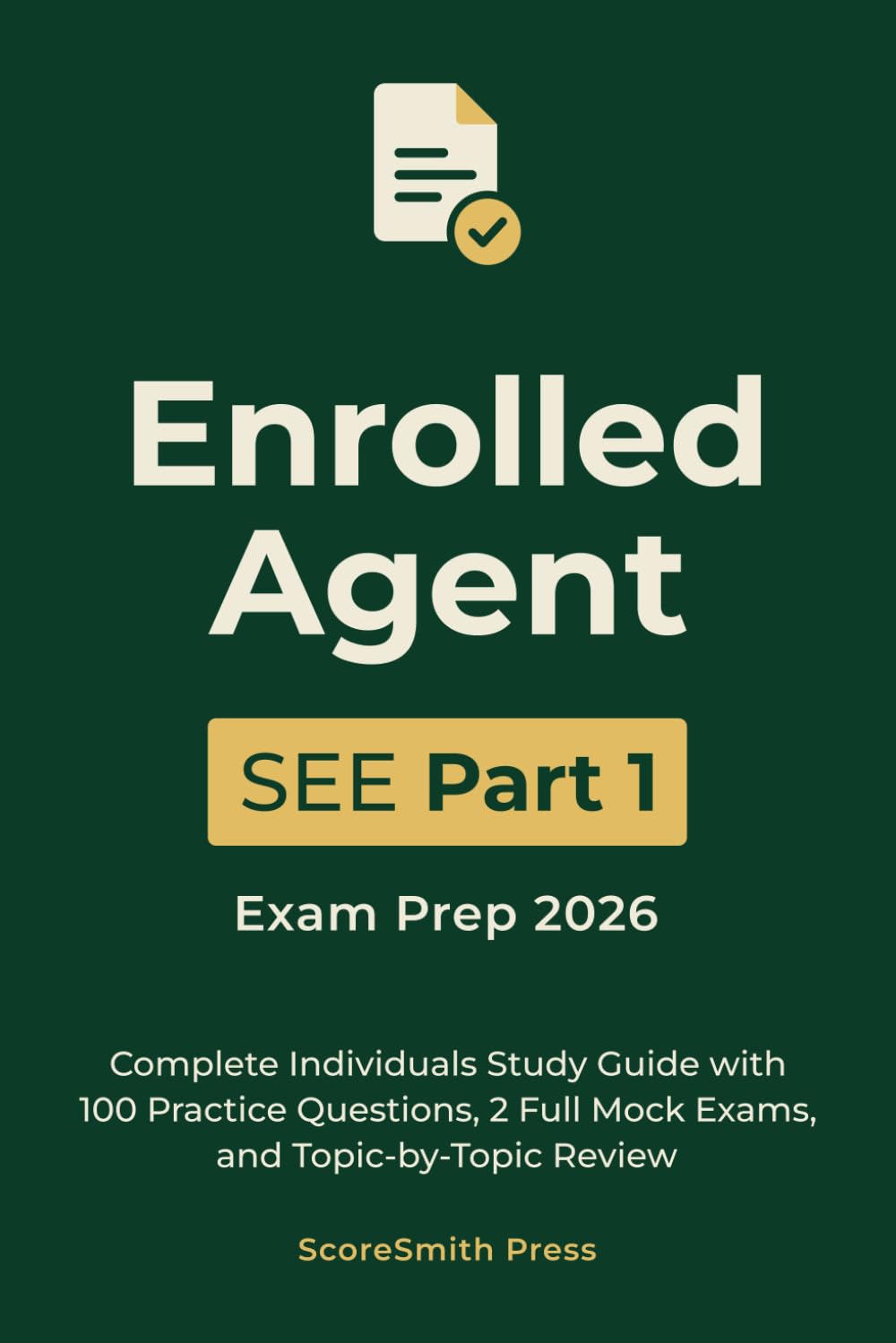 ler totalmente Enrolled Agent SEE Part 1 Exam Prep 2026: Complete Individuals Study Guide with 100 Practice Questions, 2 Full Mock Exams, and Topic-by-Topic Review
