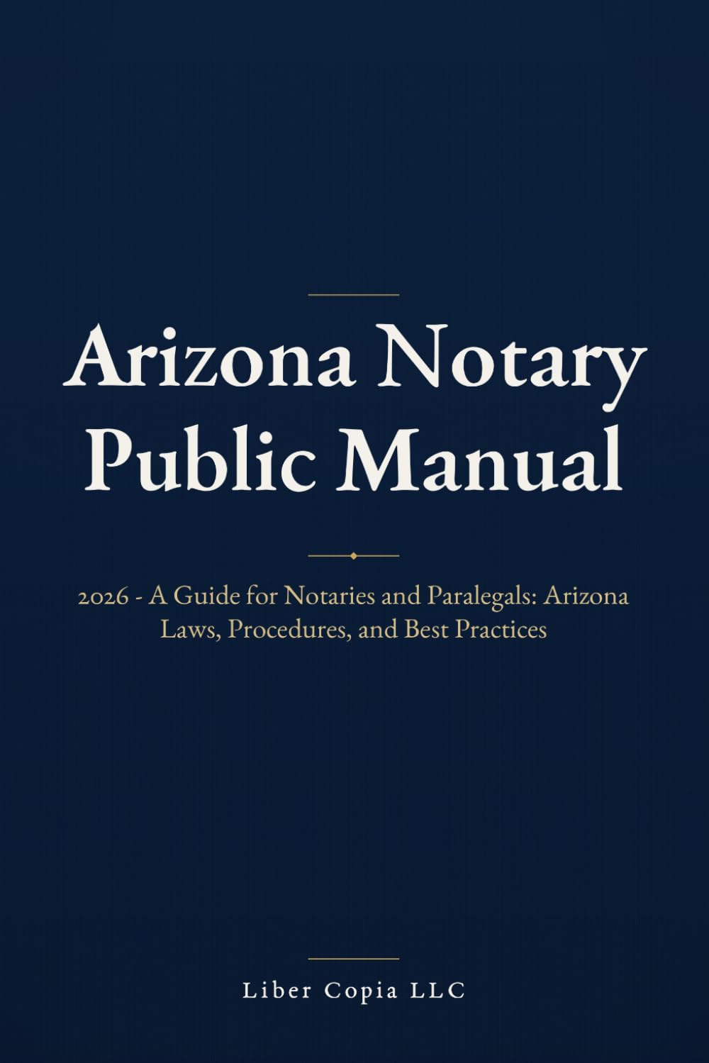 Arizona Notary Public Manual: 2026 - A Guide for Notaries and Paralegals: Arizona Laws, Procedures, and Best Practices baixar livro de graça