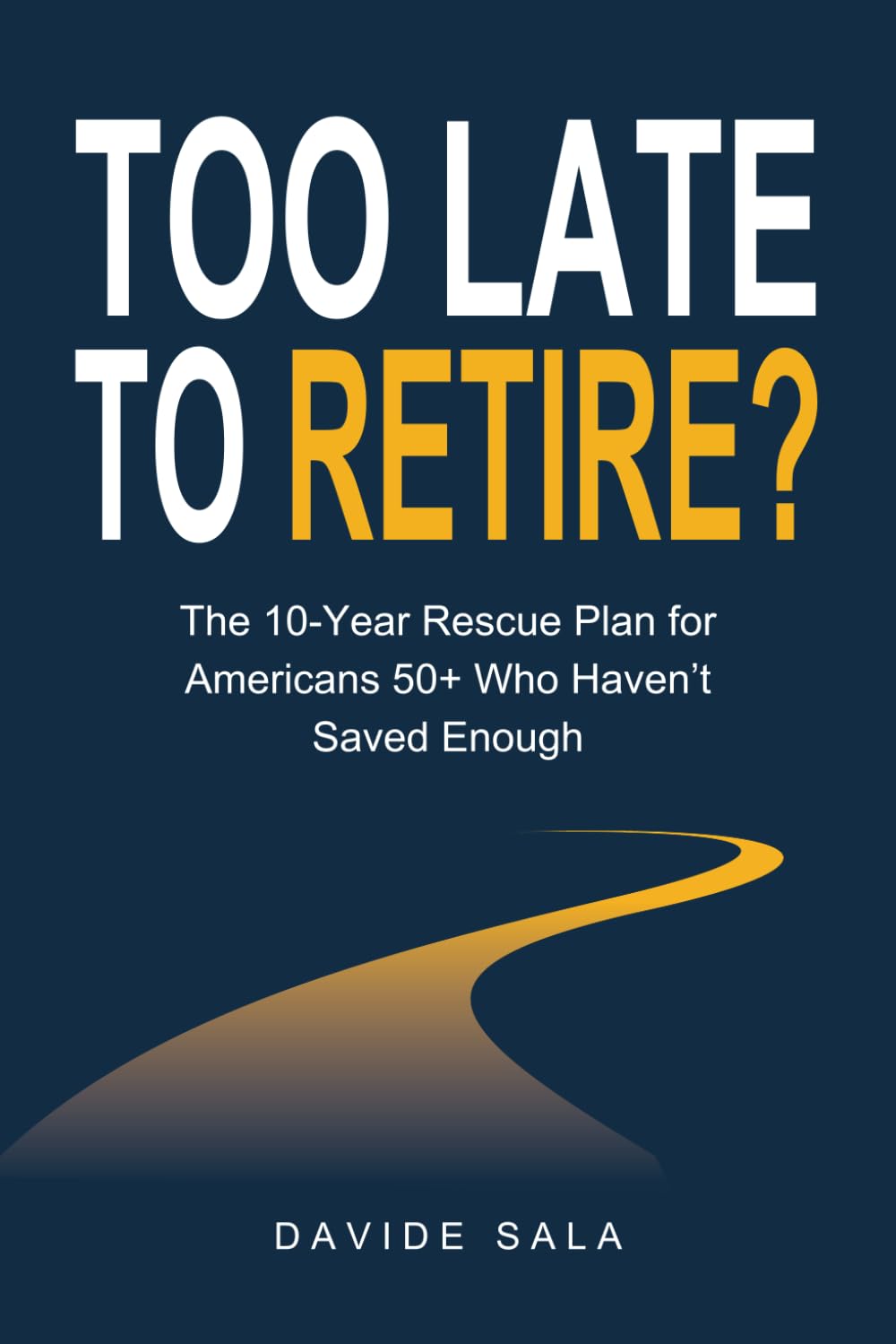 capítulo por capítulo baixar TOO LATE TO RETIRE?: The 10-Year Rescue Plan for Americans 50+ Who Haven't Saved Enough