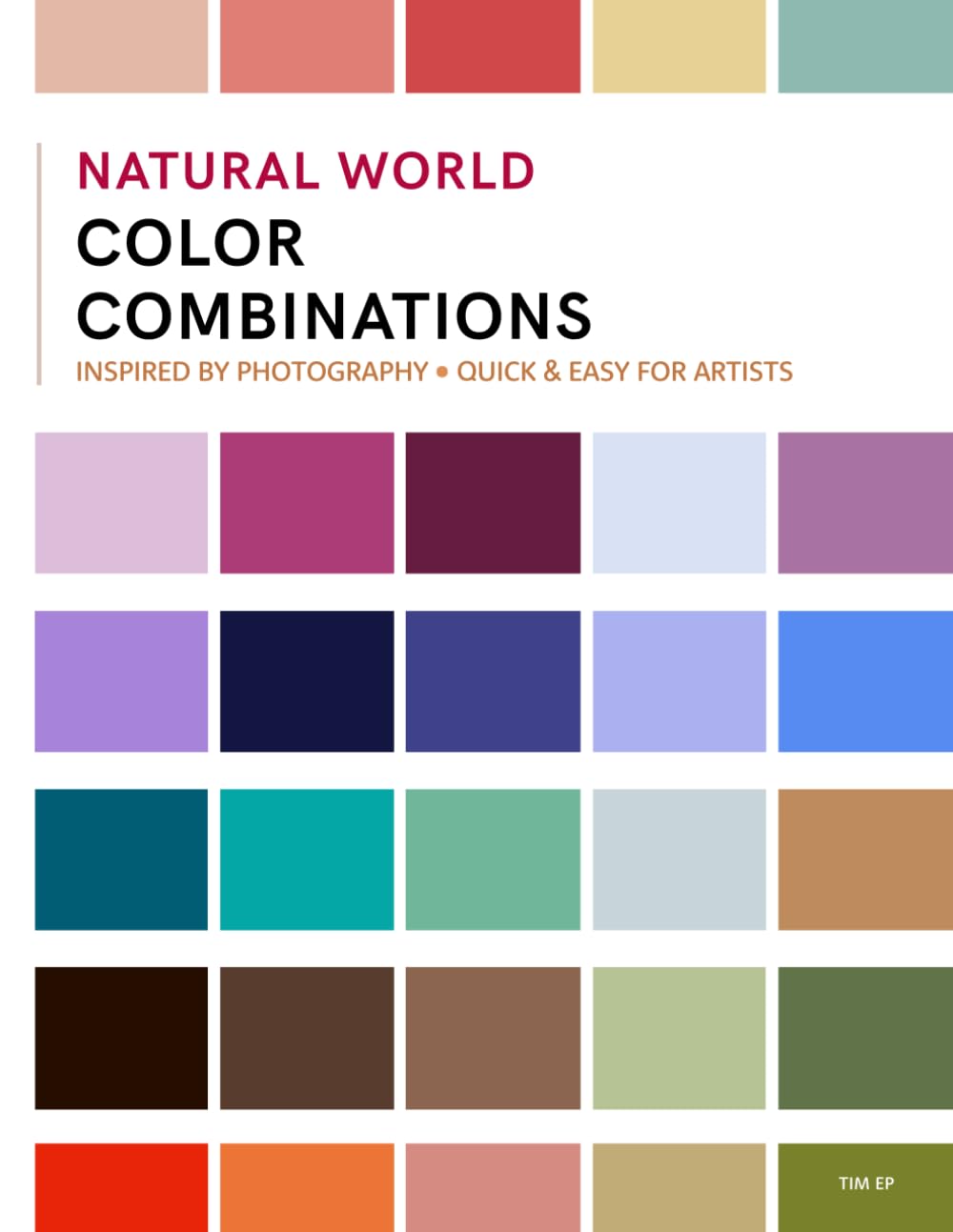 ler totalmente Natural World Color Combinations: Inspired by Photography, Quick & Easy for Artists | Large Size 8.5" x 11" (Quick & Easy Color Set | Large Size 8.5" x 11")