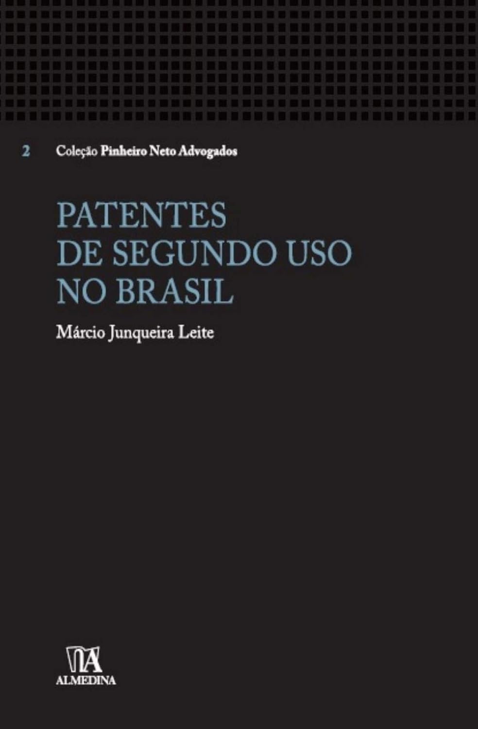 Patentes de segundo uso no Brasil (Volume 2)