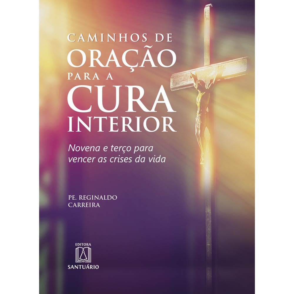 capítulo por capítulo baixar Caminhos de Oracao Para a Cura Interior: Novena e Terço Para Vencer as Crises da Vida