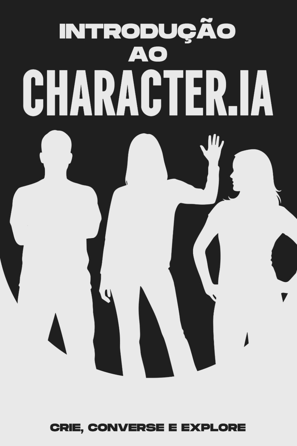 Introdução ao Character.IA: Crie, converse e explore (Estrategias más inteligentes para los Negocios modernos) (Portuguese Edition) baixar livro de graça