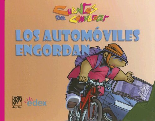 ler totalmente Los Automoviles Engordan/ The Automobiles make you Fat