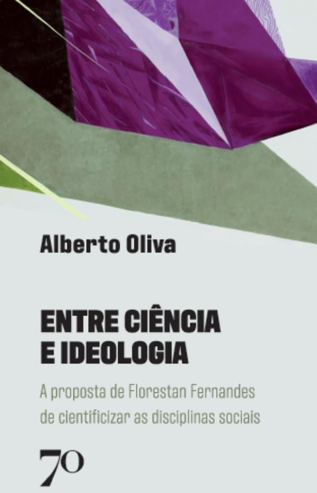 ler totalmente Entre ciência e ideologia: a proposta de Florestan Fernandes de cientificizar as disciplinas sociais