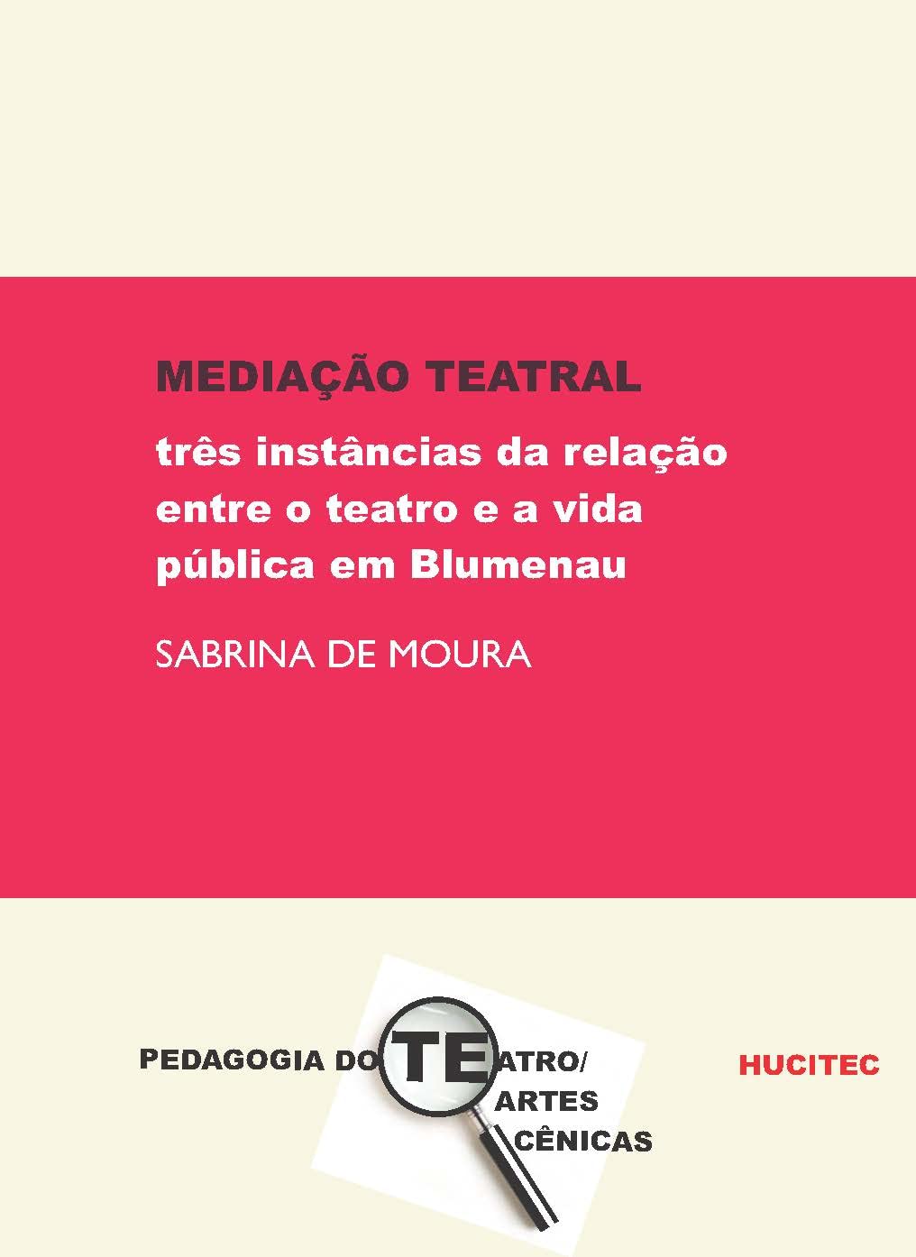 ler totalmente Mediação teatral: três instâncias da relação entre o teatro e a vida pública em Blumenau: 123
