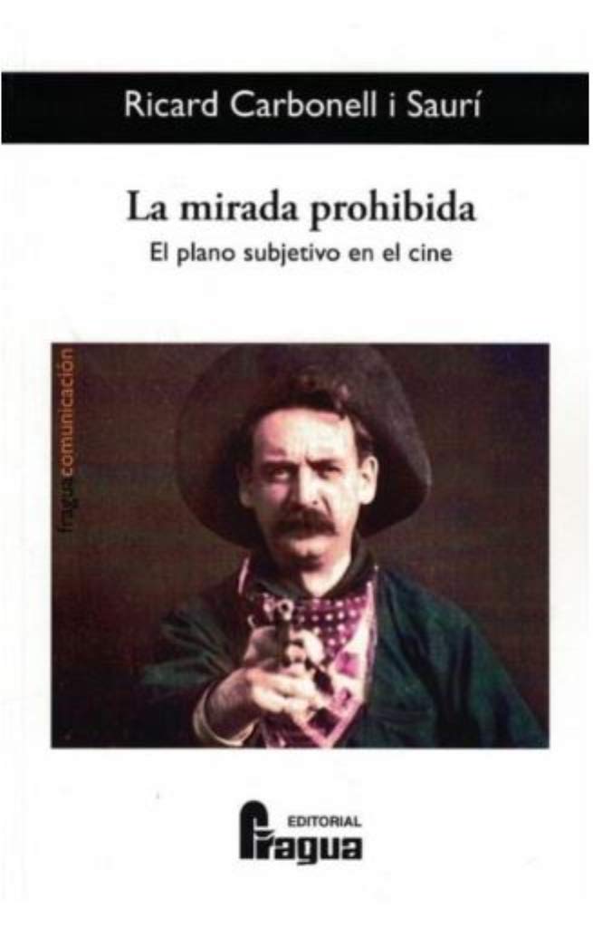 La mirada prohibida. El plano subjetivo en el cine: 185 baixar livro de graça