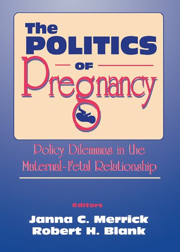 The Politics of Pregnancy: Policy Dilemmas in the Maternal-Fetal Relationship (English Edition) baixar livro de graça