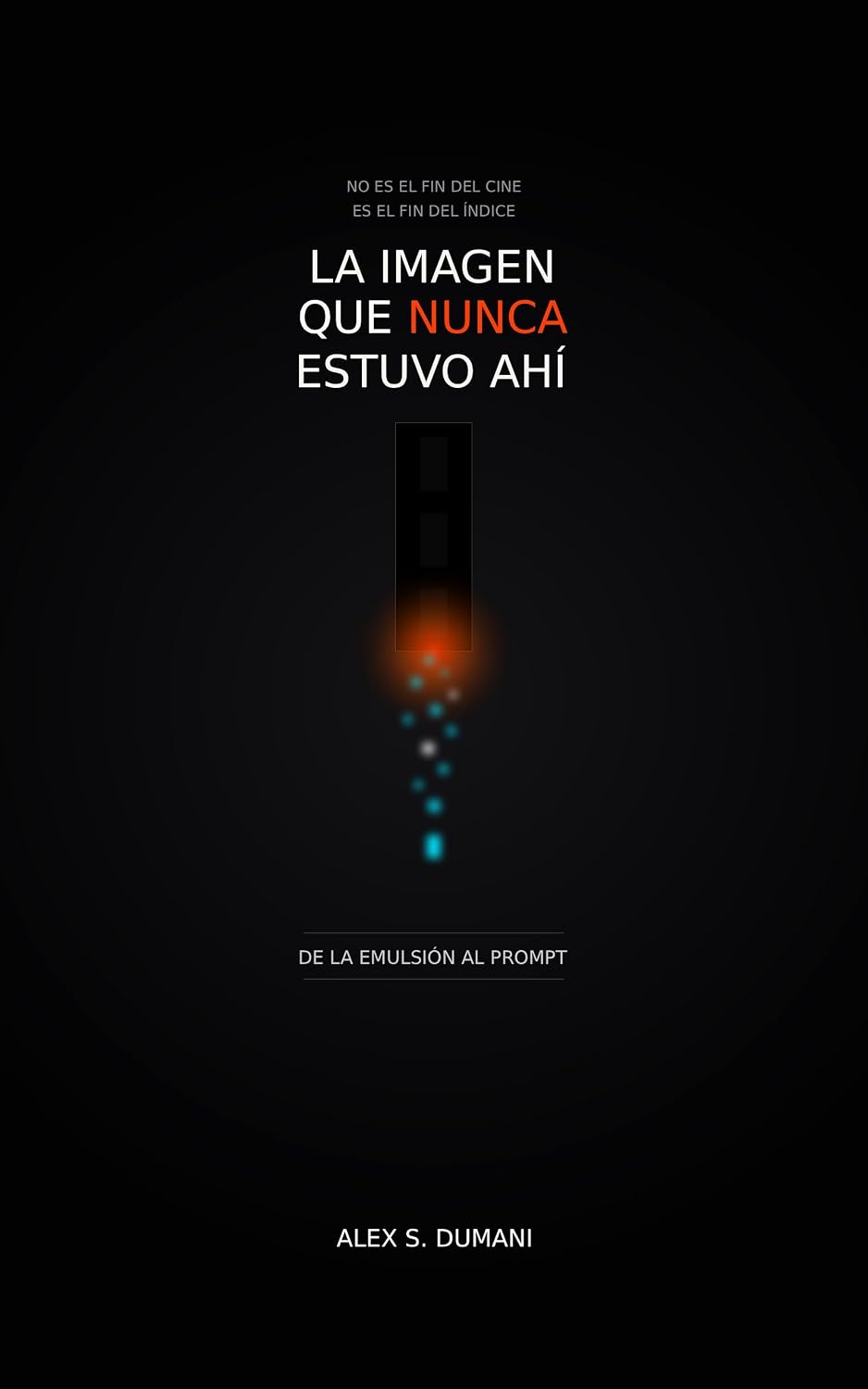 La imagen que nunca estuvo ahí: De la emulsión al prompt (Spanish Edition) baixar livro de graça