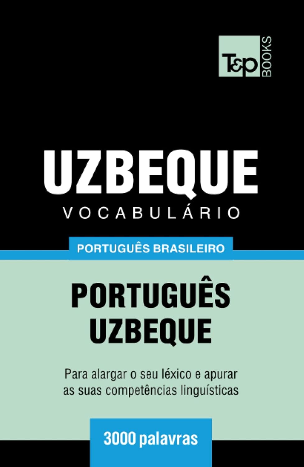 Vocabulário Português Brasileiro-Uzbeque - 3000 palavras (Brazilian Portuguese Collection) (Portuguese Edition) baixar o livro de graça