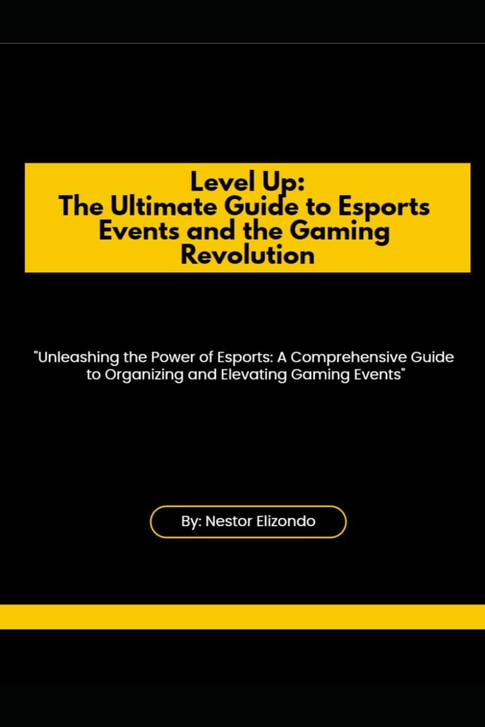 ler totalmente Level Up: The Ultimate Guide to Esports Events and the Gaming Revolution: Unleashing the Power of Esports: A Comprehensive Guide to Organizing and Elevating Gaming Events