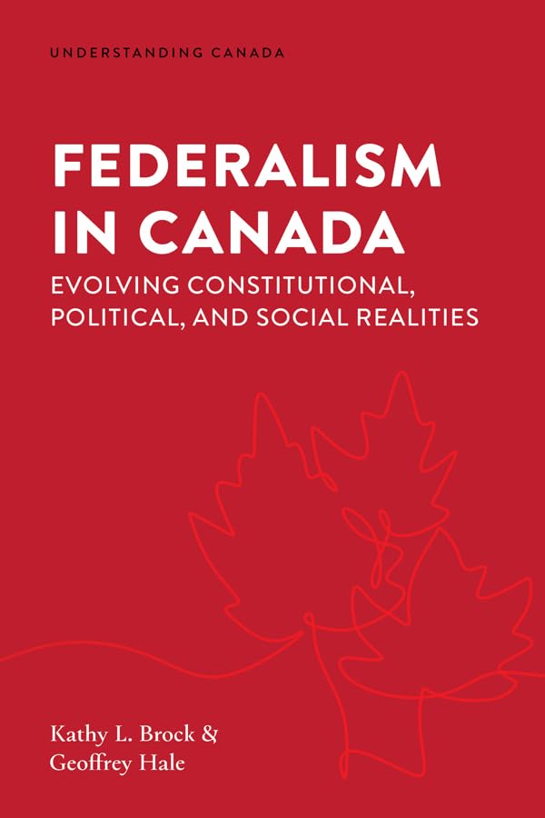 ler totalmente Federalism in Canada: Evolving Constitutional, Political, and Social Realities (Understanding Canada) (English Edition)
