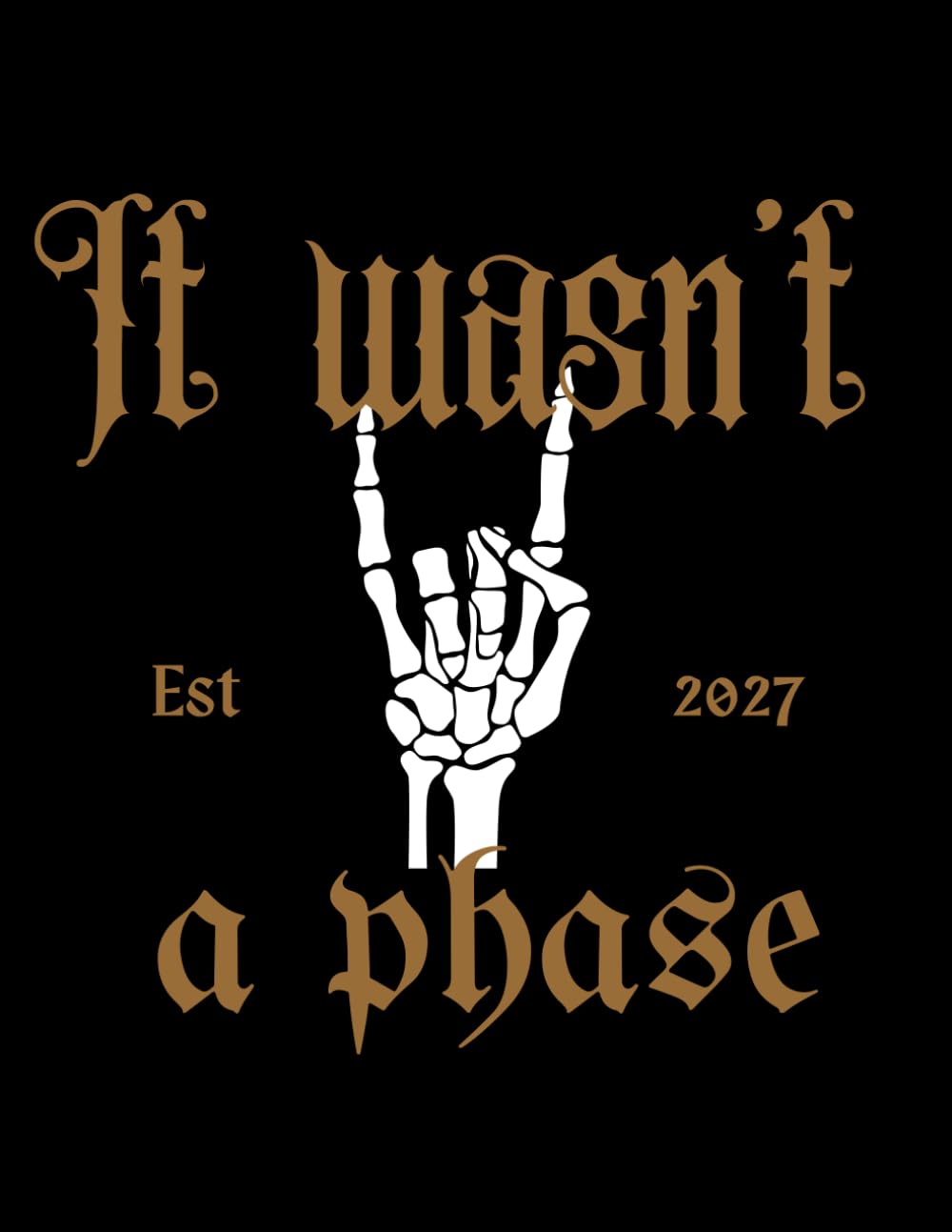 It Wasn’t a Phase 2027: Gothic Weekly & Monthly Diary - Monday Start
