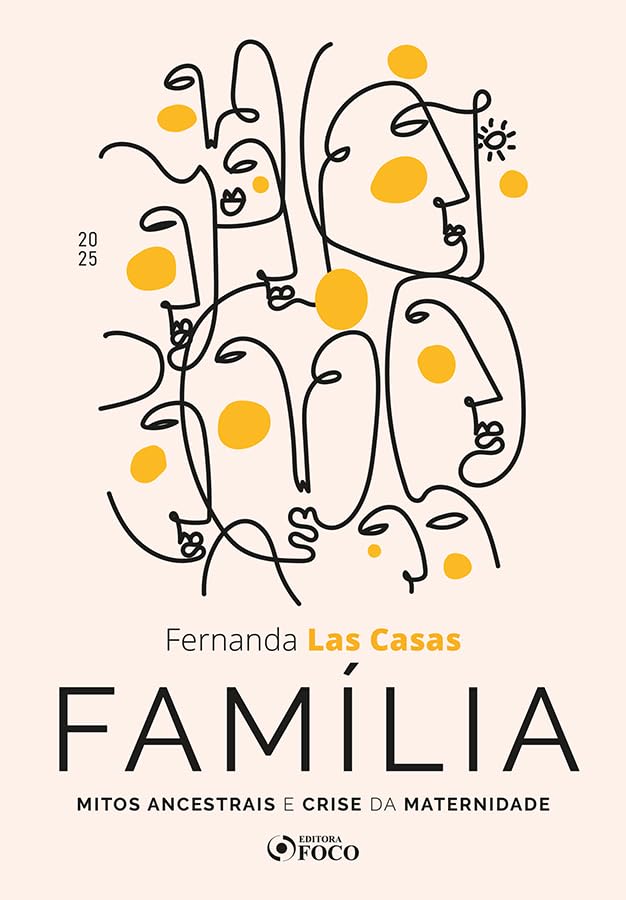 Família - Mitos Ancestrais e Crise da Maternidade - 1ª Ed - 2025