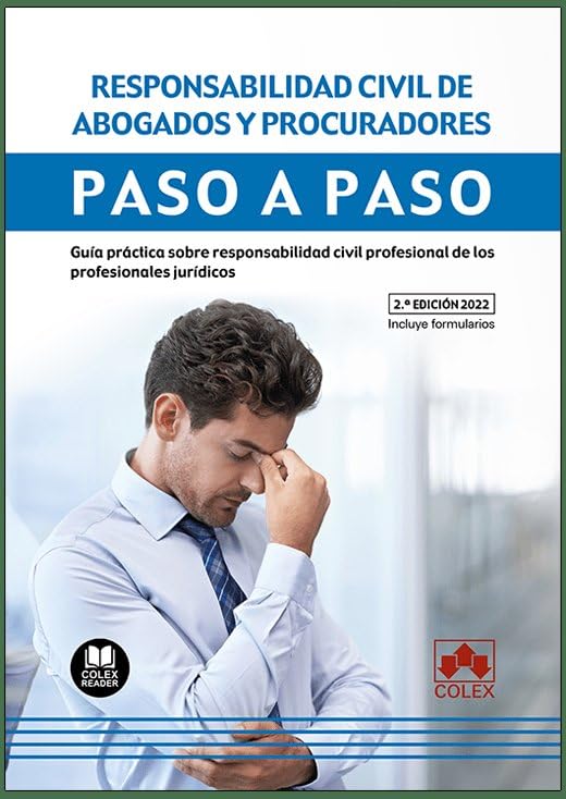 ler totalmente Responsabilidad civil de abogados y procuradores. Paso a paso: Guía práctica sobre responsabilidad civil profesional de los profesionales jurídicos: 1