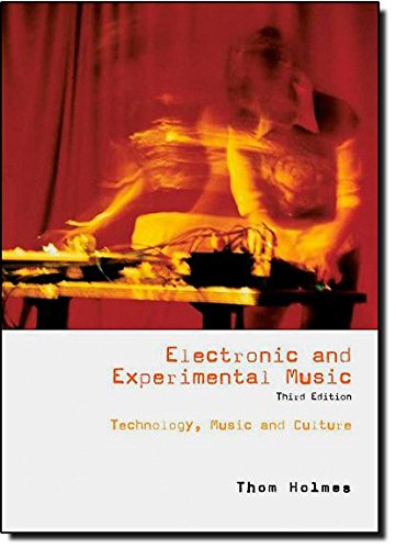 ler totalmente Electronic and Experimental Music: Technology, Music, and Culture