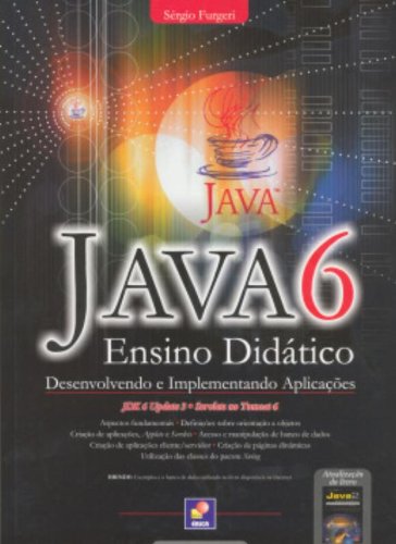 Java 6. Ensino Didático. Desenvolvendo e Implementando Aplicações