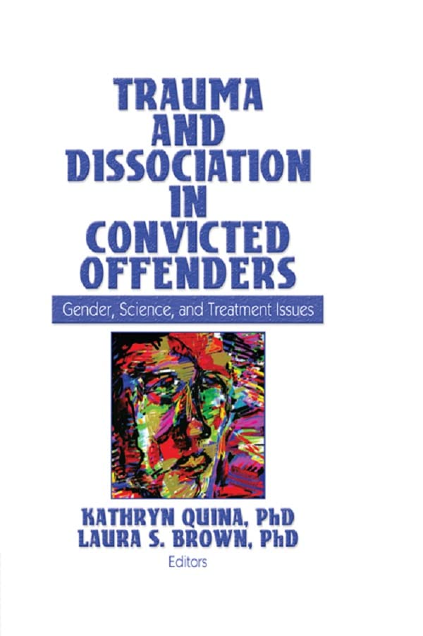 ler totalmente Trauma and Dissociation in Convicted Offenders: Gender, Science, and Treatment Issues (English Edition)