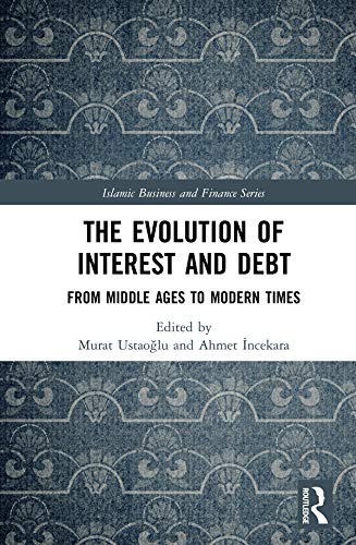 The Evolution of Interest and Debt: From Middle Ages to Modern Times (Islamic Business and Finance Series) (English Edition) baixar livro de graça