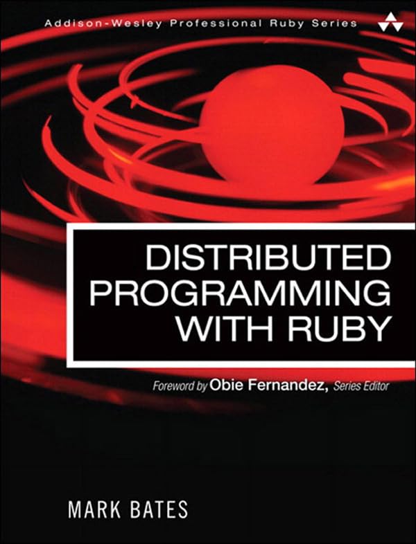 ler totalmente Distributed Programming with Ruby (Addison-Wesley Professional Ruby Series) (English Edition)