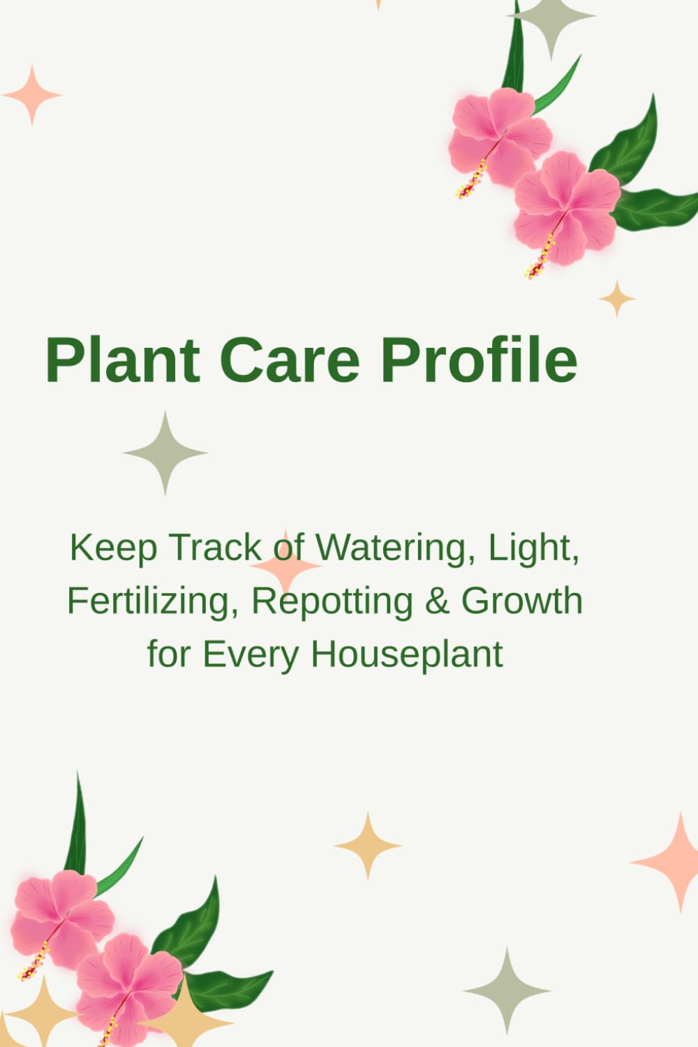 Plant Care Profile: Keep Track of Watering, Light, Fertilizing, Repotting & Growth for Every Houseplant baixar o livro de graça