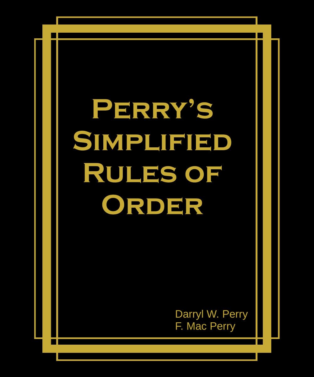 ler totalmente Perry's Simplified Rules of Order: An Alternative to Complex Parliamentary Procedures (English Edition)