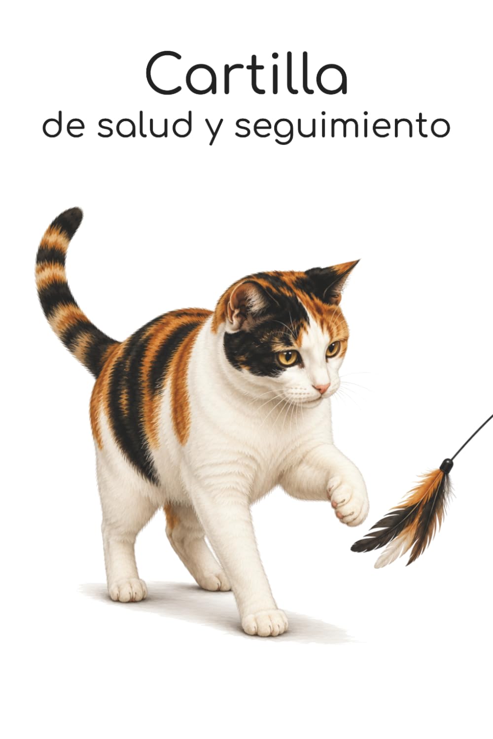 capítulo por capítulo baixar Cartilla de salud y seguimiento: Edición gato común europeo calicó jugando (Cartilla de salud y seguimiento para gatos) (Spanish Edition)