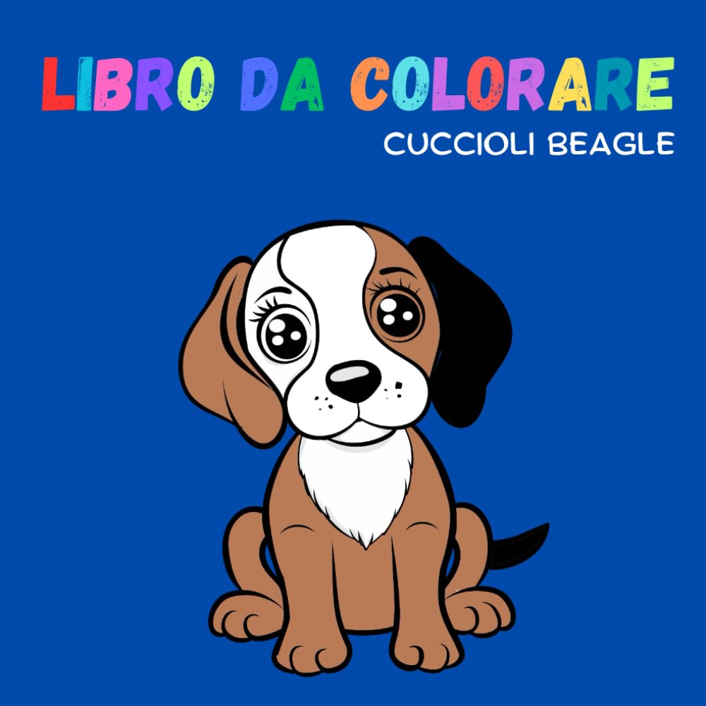 ler totalmente Libro da colorare cuccioli beagle: Libro da colorare per bambini dai 5 anni in su. Volume 1 di 5. (Cuccioli da colorare) (Italian Edition)