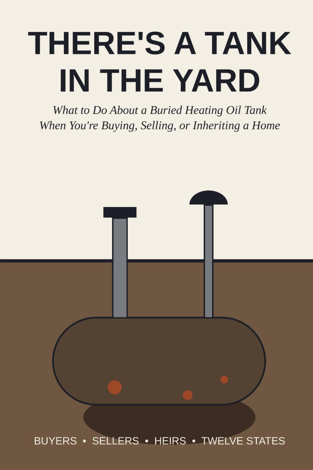 There's a Tank in the Yard: What to Do About a Buried Heating Oil Tank When You're Buying, Selling, or Inheriting a Home baixar o livro de graça