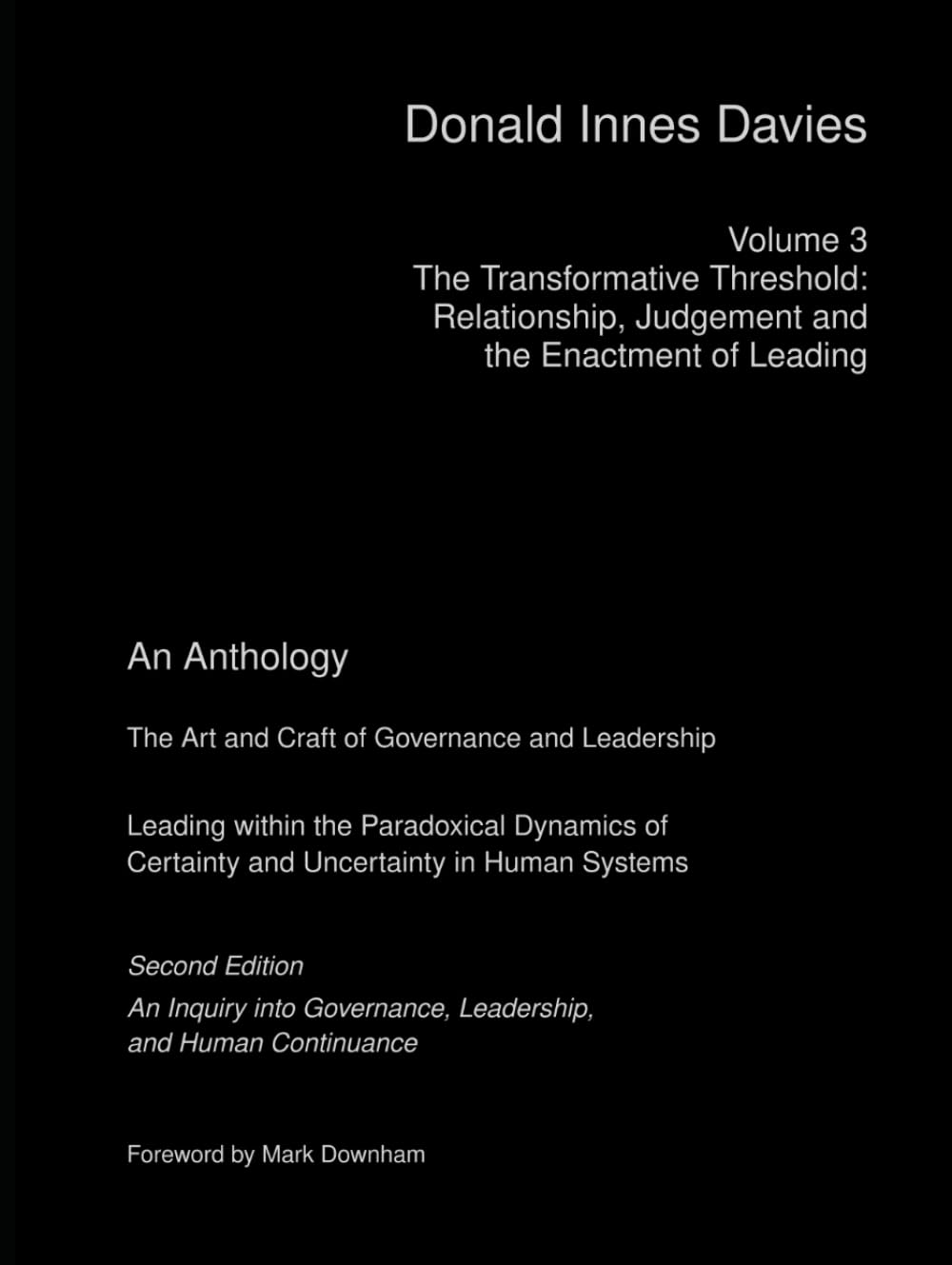 ler totalmente The Art and Craft of Governance and Leadership: Edition 2 - Volume 3: The Transformative Threshold: Relationship, Judgement and the Enactment of Leading (Edition 2 - An Anthology)