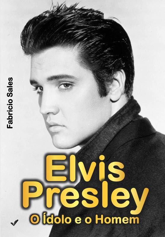 Elvis Presley: O Ídolo e o Homem baixar livro de graça