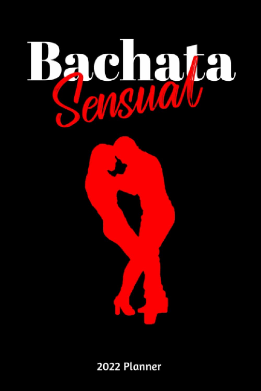 capítulo por capítulo baixar Bachata Sensual 2022 Planner: Monthly And Weekly Planner 2022 with Bachata Sensual Cover | 6x9 Inch | 130 Pages |To Do Lists | Password Tracker | Birthday Planner
