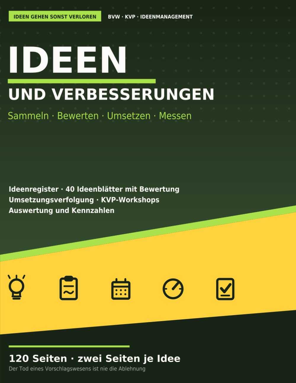 capítulo por capítulo baixar Ideen- und Verbesserungsbuch: Betriebliches Vorschlagswesen und KVP führen: 40 Ideenblätter mit Bewertung, Umsetzungsverfolgung und Kennzahlen | Großformat, 120 Seiten (German Edition)