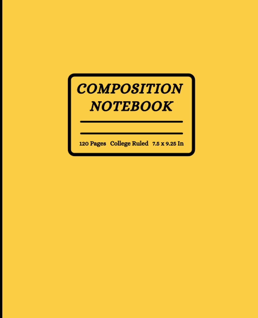 Yellow Composition Notebook: Yellow College Ruled Notebook for School Work and Note Taking 120 Blank Ruled Pages 7,5 x 9,25 Inches Matte Finish Cover baixar o livro de graça